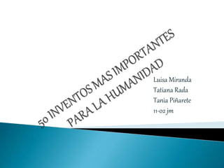 Luisa Miranda
Tatiana Rada
Tania Piñarete
11-02 jm
 