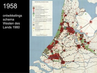1958
ontwikkelings
schema
Westen des
Lands 1980
 
