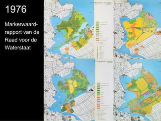1976
Markerwaard-
rapport van de
Raad voor de
Waterstaat
 