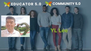 YL Lee
COMMUNITY 5.0
 