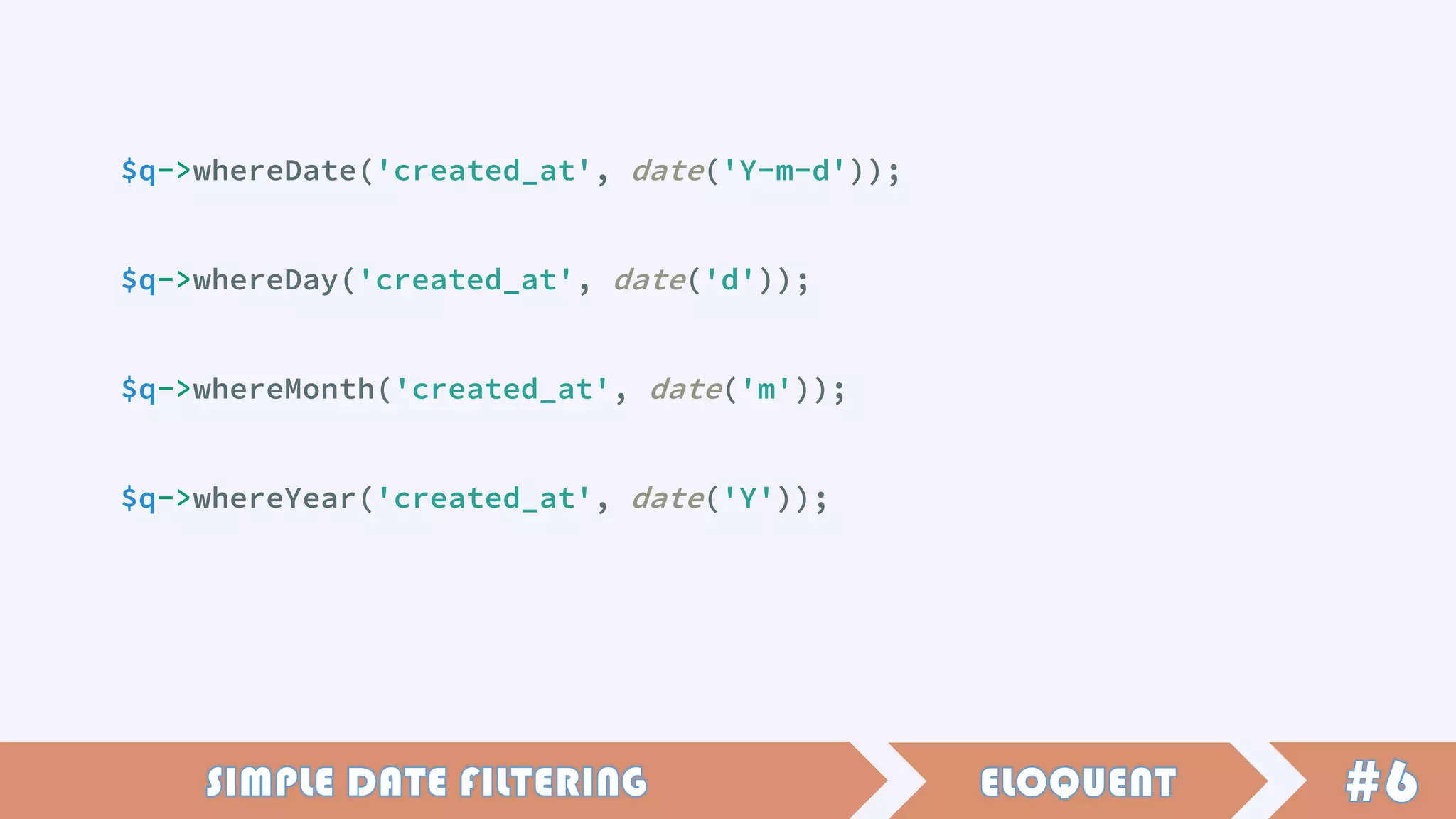 $q->whereDate('created_at', date('Y-m-d'));
$q->whereDay('created_at', date('d'));
$q->whereMonth('created_at', date('m'));
$q->whereYear('created_at', date('Y'));
 