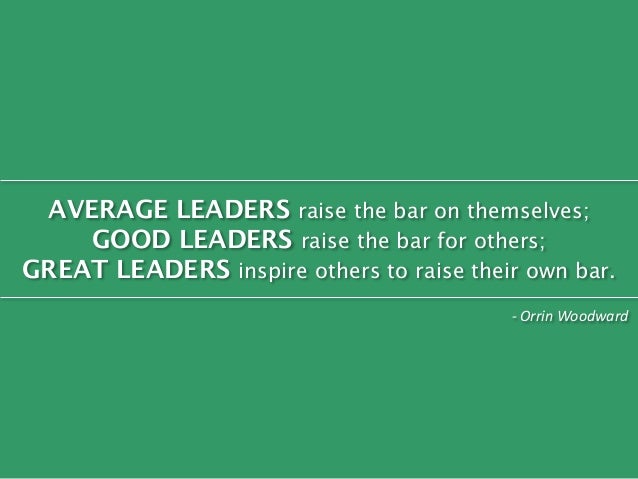 Outstanding leaders go out of