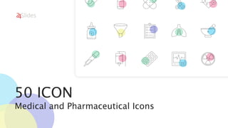 50 ICON
Medical and Pharmaceutical Icons
 