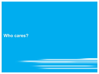 Who cares?