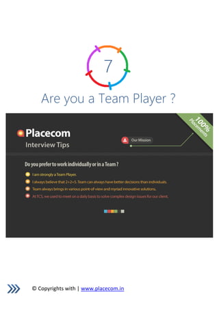 © Copyrights with | www.placecom.in
7
Are you a Team Player ?
 