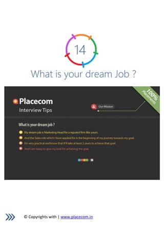 © Copyrights with | www.placecom.in
14
What is your dream Job ?
 