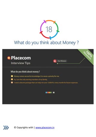 © Copyrights with | www.placecom.in
18
What do you think about Money ?
 