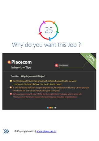 © Copyrights with | www.placecom.in
25
Why do you want this Job ?
 