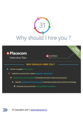 © Copyrights with | www.placecom.in
31
Why should I hire you ?
 