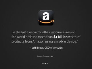 “In the last twelve months customers around
the world ordered more than $1 billion worth of
products from Amazon using a m...
