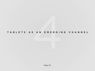 Page 34
4T A B L E T S A S A N E M E R G I N G C H A N N E L
 