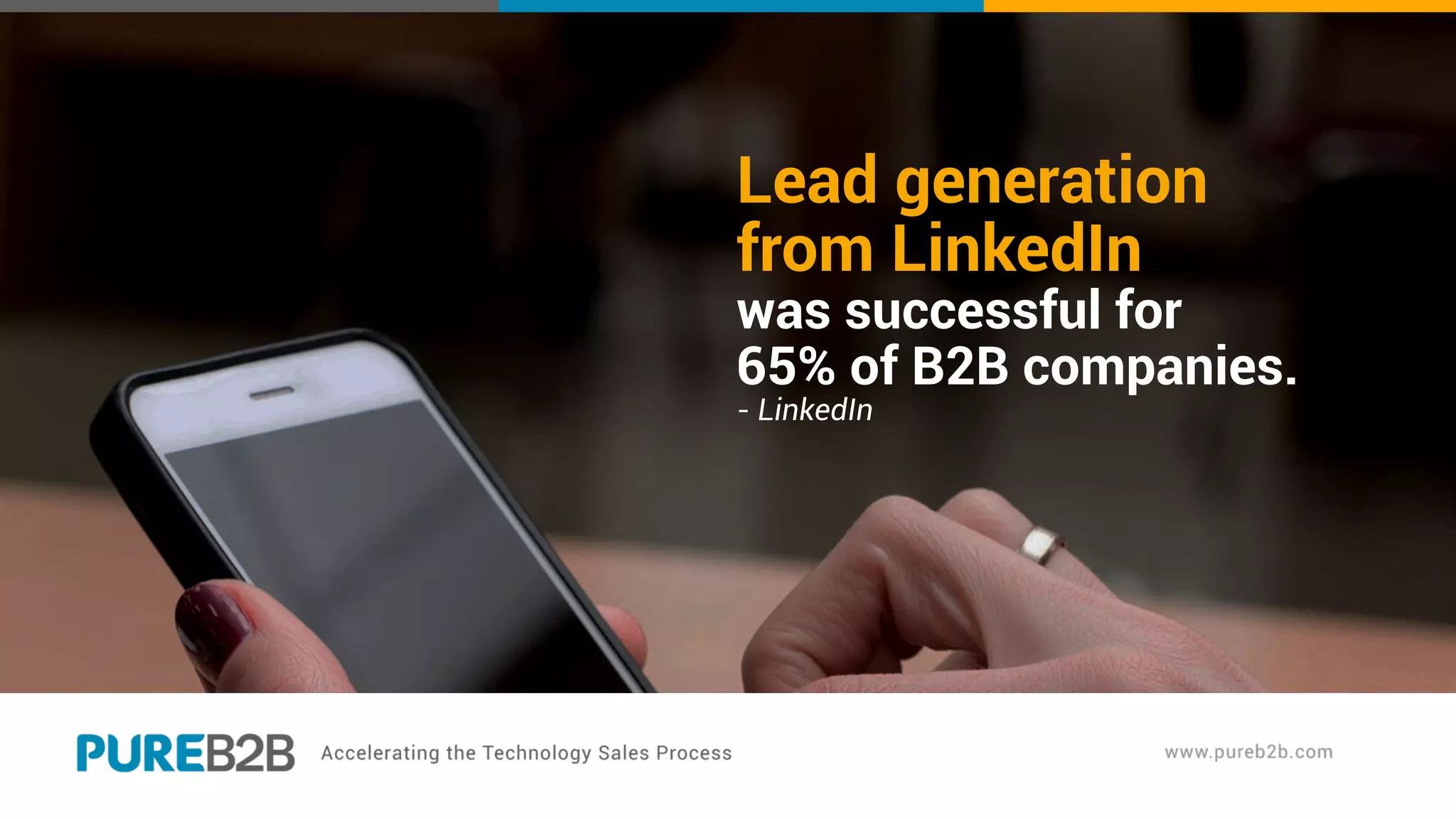 Lead generation
from LinkedIn
was successful for
65% of B2B companies.
- LinkedIn
 