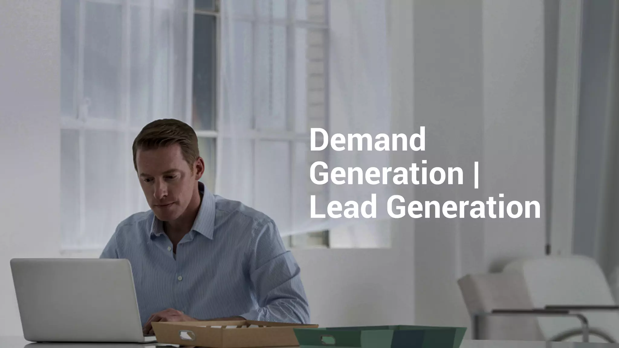 Demand
Generation |
Lead Generation
 