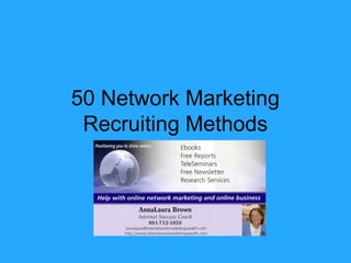50 Network Marketing
 Recruiting Methods
 