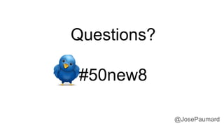 Questions?
#50new8
@JosePaumard
 