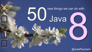 50 new things you can do with java 8
