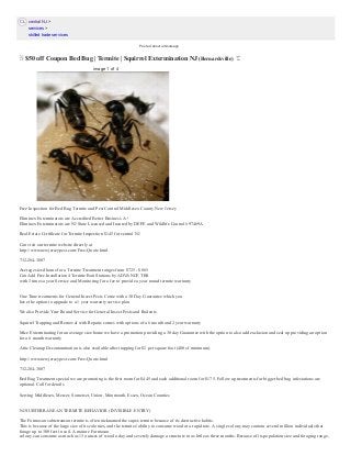 CL
 $50 off Coupon Bed Bug | Termite | Squirrel Extermination NJ (Bernardsville) 
Free Inspection for Bed Bug Termite and Pest Control Middlesex County New Jersey
Eliminex Exterminators are Accredited Better Business A+
Eliminex Exterminators are NJ State Licensed and Insured by DEPE and Wildlife Control #97469A
Real Estate Certificate for Termite Inspection $145 for central NJ
Can visit our termite website directly at 
http://www.newjerseypest.com/Free­Quote.html
732­284­3807
Average sized home for a Termite Treatment ranges from $725 ­ $865
Can Add Free Installation 4 Termite Bait Stations by ADVANCE TBS
with 3 times a year Service and Monitoring for a fee to provide a year round termite warranty
One Time treatments for General Insect Pests Come with a 30 Day Guarantee which you
have the option to upgrade to a 1 year warranty service plan
We also Provide Year Round Service for General Insect Pests and Rodents
Squirrel Trapping and Removal with Repairs comes with options of a 6 month and 2 year warranty
Mice Exterminating for an average size home we have a promotion providing a 30 day Guarantee with the option to also add exclusion and seal up providing an option
for a 6 month warranty
Attic Cleanup Decontamination is also available after trapping for $2 per square foot (400 sf minimum)
http://www.newjerseypest.com/Free­Quote.html
732­284­3807
Bed Bug Treatment special we are promoting is the first room for $445 and each additional room for $175. Follow up treatments for bigger bed bug infestations are
optional. Call for details
Serving Middlesex, Mercer, Somerset, Union, Monmouth, Essex, Ocean Counties
NJ SUBTERRANEAN TERMITE BEHAVIOR (INVISIBLE ENTRY)
The Formosan subterranean termite is often nicknamed the super­termite because of its destructive habits. 
This is because of the large size of its colonies, and the termites' ability to consume wood at a rapid rate. A single colony may contain several million individuals that
forage up to 300 feet in soil. A mature Formosan 
colony can consume as much as 13 ounces of wood a day and severely damage a structure in as little as three months. Because of its population size and foraging range,
central NJ >
services >
skilled trade services
image 1 of 4
Posted about a minute ago
 