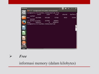  Free
informasi memory (dalam kilobytes)
 