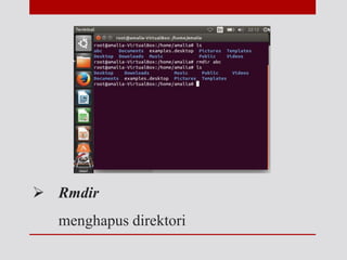  Rmdir
menghapus direktori
 