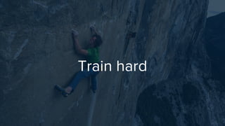Prevent Injury
Train hard
Do not run out of
 