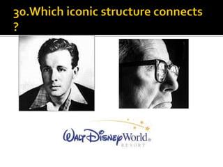 30.Which iconic structure connects ?