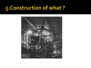 5.Construction of what ?