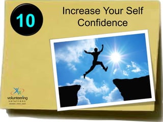 10 
Increase Your Self 
Confidence 
 
