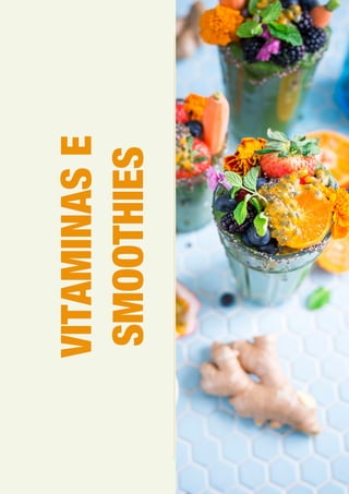 VITAMINAS
E
SMOOTHIES
 