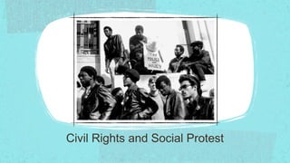 Civil Rights and Social Protest
 