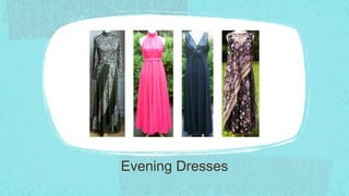 Evening Dresses
 