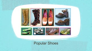 Popular Shoes
 
