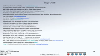 Image Credits
   Punk Hair Styles by Peter Gennard EFIAP/p,          www.theoldschoolhouse.com
   "Oh to be in London,” Time, April 15, 1966, pp. 34-35, General Collections, Library of Congress (283)
   Image of Mod Clothing, Vogue, September 1, 1965, page 197, from the Author's collection
   #3008 - c. 1960's "Andy Warhol" Campbell's Soup Paper Dress, Courtesy www.antiquedress.com
   Wearable Art, Courtesy, Robert Hillstead; photographer, John Nollendorfs
   Designer Rudi Gernreich's "No-Bra" bra in nude tricot for Exquisite Form manufactured, 1969, , December 10, 1969, Fairchild Publications
   Triple Vision Pantyhose, www.vintagepantyhose.com
   Good Girl, Bad Girl Pantyhose, www.vintagepantyhose.com
   Bodysuits, July 31, 1969, Fairchild Publications
   Empire Waist Dress, Vogue, May 1963, page 163, Courtesy, Condé Nast Publications
   A-Line Dress, Vogue, March 15, 1969, page 133, Courtesy, Condé Nast Publications
   Evening Dress, Vogue, March 1, 1967, Courtesy, Condé Nast Publications
   Two Evening Dress, Vogue March 1, 1967, Courtesy, Condé Nast Publications
   Illustrations from Women's Wear Daily, May 5, 1971, Courtesy, Fairchild Publications.
   Ungaro Advertisement, Vogue, March 15, 1969, page 82, Courtesy, , Condé Nast Publications
   Julie Driscoll, Vogue, March 15, 1969, page 116, Courtesy, , Condé Nast Publications
   Sketch form Women's Wear Daily, September 1971, Courtesy, Fairchild Publications
   "Buy Longuettes…Bye-Bye Minis", , September 17, 1970, Courtesy, Fairchild Publications
   Mila Schon, Vogue, March 15, 1969, page 101,        Courtesy, Condé Nast Publications
   #3920 - c. 1965 Incredible, Hard-to-Find EMILIO PUCCI Brown Twill Print Pants Suit, www.antiquedress.com
   #4146 - c. 1960's EMILIO PUCCI Fabulous Silk Mini Dress/Tunic, Bellbottom Pants, and Original Tie Sash, Courtesy, www.antiquedress.com
   Illustration of Woman in Dress for Success Look, Courtesy Fairchild Publications
   Vintage 70's Floral Maxi Dress with Attached Asymmetrical Scarf, Courtesy, www.vintage70sclothing.com




CHAPTER EIGHTEEN
THE SIXTIES AND SEVENTIES                                                                                                                     75
Style Tribes Emerge
1960 - 1980                                                                                © 2006 Fairchild Publications, Inc.
 