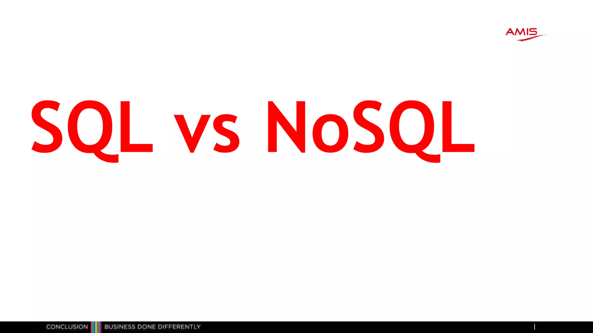 SQL vs NoSQL
 