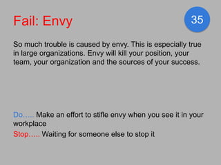 Fail: Envy                                             35

So much trouble is caused by envy. This is especially true
in l...