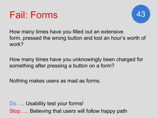 Fail: Forms                                           43

How many times have you filled out an extensive
form, pressed th...