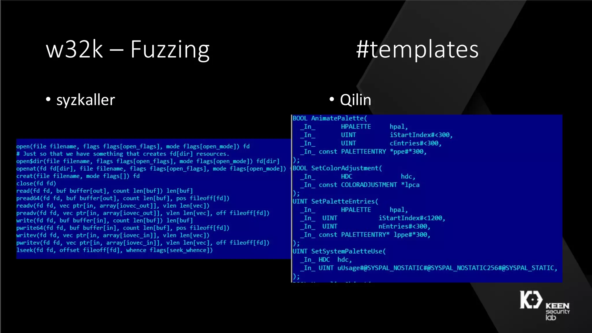 w32k	– Fuzzing #templates
• syzkaller • Qilin
 
