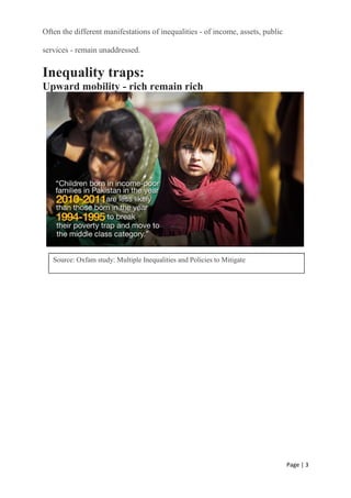 Page | 3
Often the different manifestations of inequalities - of income, assets, public
services - remain unaddressed.
Inequality traps:
Upward mobility - rich remain rich
Source: Oxfam study: Multiple Inequalities and Policies to Mitigate
 