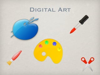 Digital Art
 