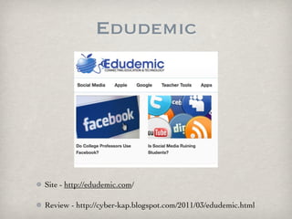 Edudemic




Site - http://edudemic.com/

Review - http://cyber-kap.blogspot.com/2011/03/edudemic.html
 