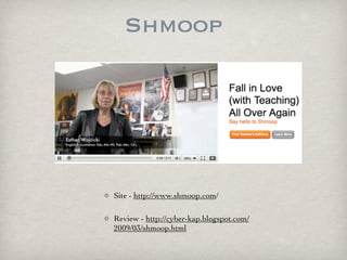 Shmoop




Site - http://www.shmoop.com/

Review - http://cyber-kap.blogspot.com/
2009/03/shmoop.html
 