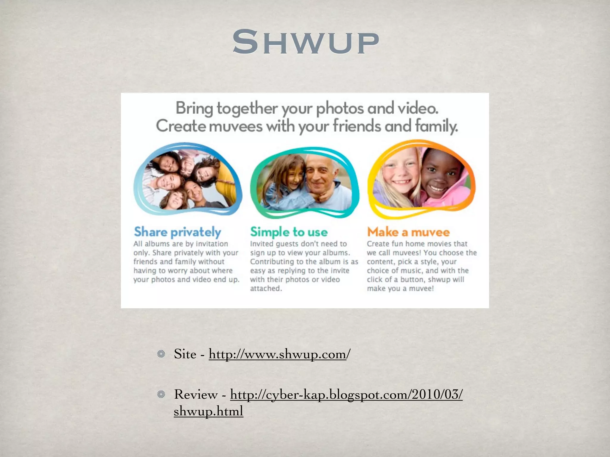 Shwup




Site - http://www.shwup.com/

Review - http://cyber-kap.blogspot.com/2010/03/
shwup.html
 