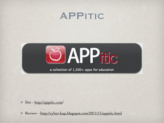 APPitic




Site - http://appitic.com/

Review - http://cyber-kap.blogspot.com/2011/11/appitic.html
 
