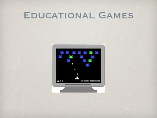 Educational Games
 