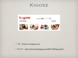 Kigose




Site - http://www.kigose.com/

Review - http://cyber-kap.blogspot.com/2011/10/kigose.html
 