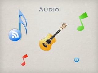 Audio
 