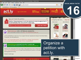 16 SOCIAL MEDIA TACTIC Organize a petition with act.ly. 