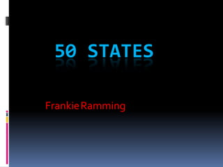 50 STATES

Frankie Ramming
 