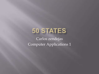 Carlos zendejas
Computer Applications 1
 