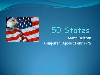 Maria Beltran
Computer Applications 1-P6
 