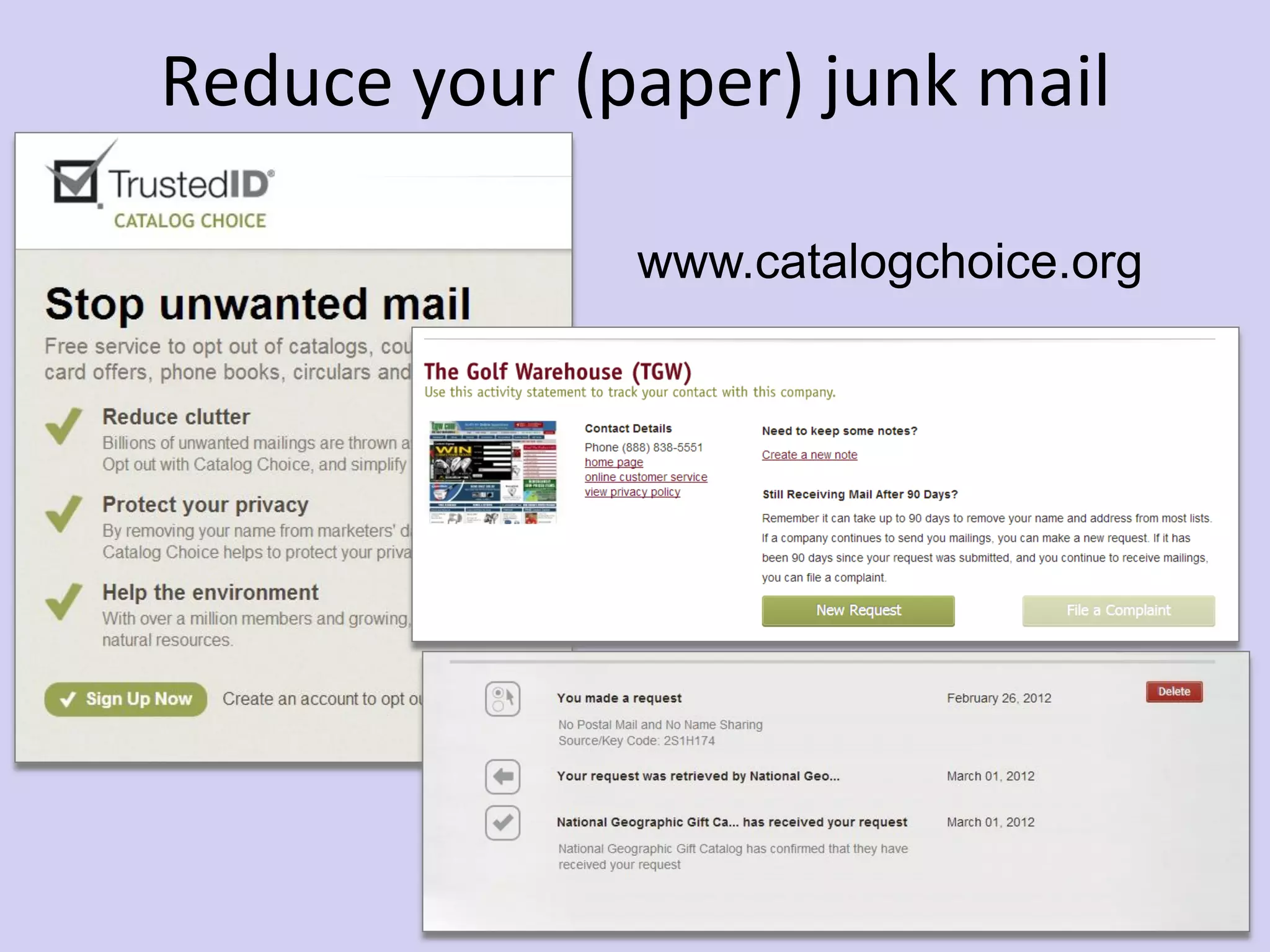 Reduce your (paper) junk mail
www.catalogchoice.org
 
